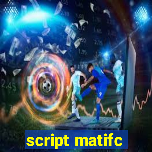 script matifc